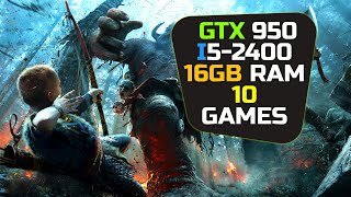GTX 950   I5 2400 - Test In 10 Games