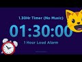 1 Hour 30 Minute Timer (No Music) + 1 Hour Loud Alarm  [90 Minute Countdown Timer]