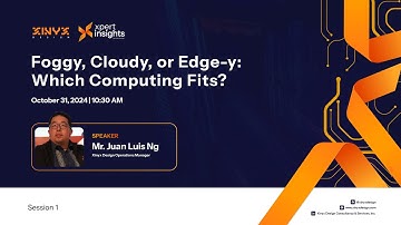 Xpert Insight Session 1 | Cloud vs. Edge vs. Fog Computing