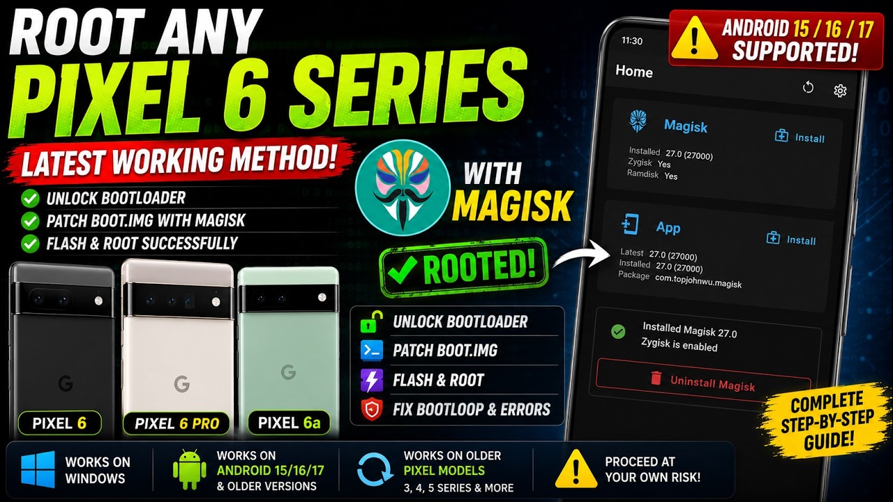 How to Root Pixel 6 / 6a / 6 Pro with Magisk (Android 15/16/17) – Full ...