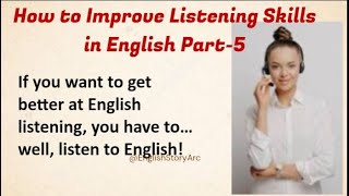 Listen and Practice | How to improve Listening Skills English Part-5 |Improve Your English|Listener