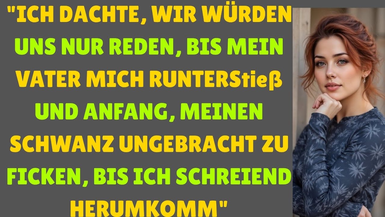 Ich dachte, es wäre nur ein normales Gespräch, bis mein Vater das sagte!