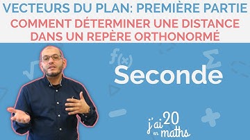 Comment déterminer une distance dans un repère orthonormé - Vecteurs du plan - Seconde