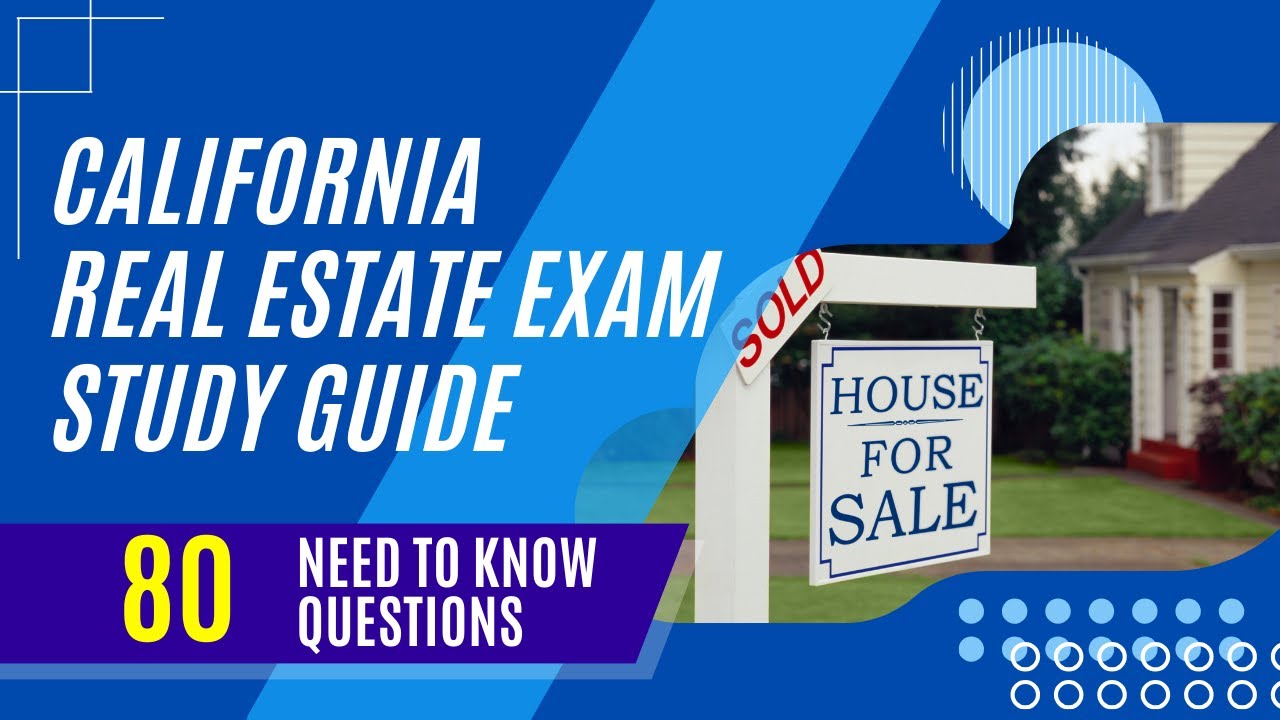 California Real Estate Exam Study Guide (80 Need to Know Questions