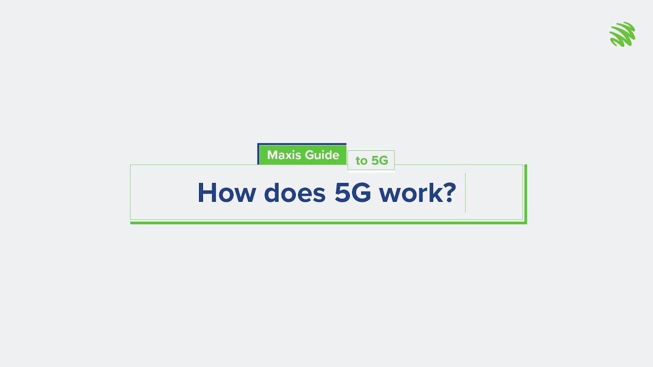 Maxis 5G Education : How does 5G work - YouTube