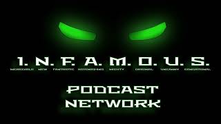 Infamous Podcast: MCP: Episode 277