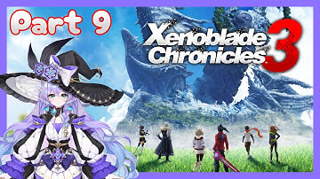 [VODs] Blind Playthrough Xenoblade Chronicles 3 - Part 9