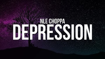 NLE Choppa - Depression (Lyrics)