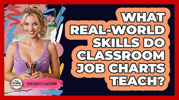 What Real-world Skills Do Classroom Job Charts Teach? - Your Crafty Classroom