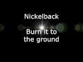 Nickelback - Burn it to the Ground (Lyrics, HD)