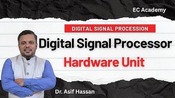 Digital Signal Processor Hardware Unit || EC Academy