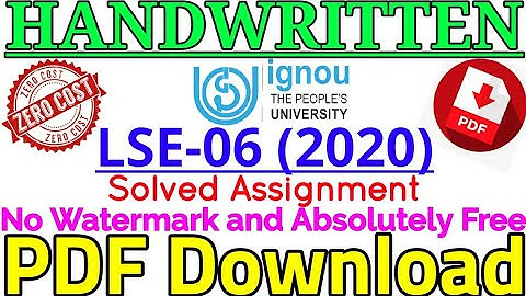 LSE 06 IGNOU Solved Handwritten Assignment PDF 2020, No Watermark and for Free (Zero Cost) Download