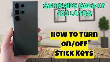 Samsung Galaxy S23 Ultra How to Turn On/Off Stick Keys