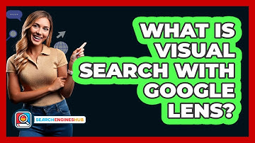 What Is Visual Search With Google Lens?