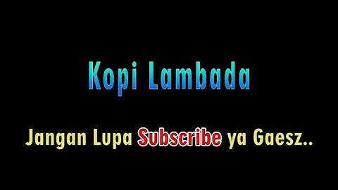KOPI LAMBADA FAHMI SHAHAB | 3 PEMUDA BERBAHAYA FEAT DELISA HERLIANA (Karaoke Version)