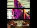 frans ceo never love again official music video
