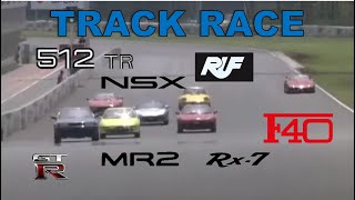 Track Race #22 | NSX vs F40 VS 512TR vs RX-7 vs GT-R vs MR2 vs RUF CTR