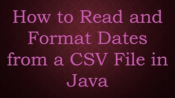 How to Read and Format Dates from a CSV File in Java