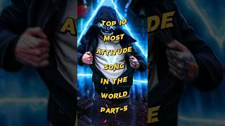 Top 10 Most Attitude Songs In The World (Part 5) #attitudesong #song #shorts Resimi