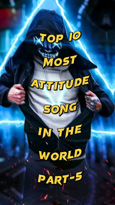 Top 10 Most Attitude Songs In The World (Part 5) #attitudesong #song #shorts