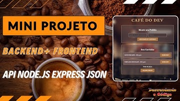 Mini Projeto Cafeteria: Backend e Frontend com Node.js, Express e JSON