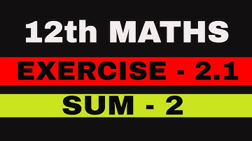 12th maths exercise 2.1 Sum 2