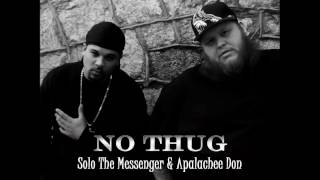 NO THUG - Solo The Messenger & Apalachee Don