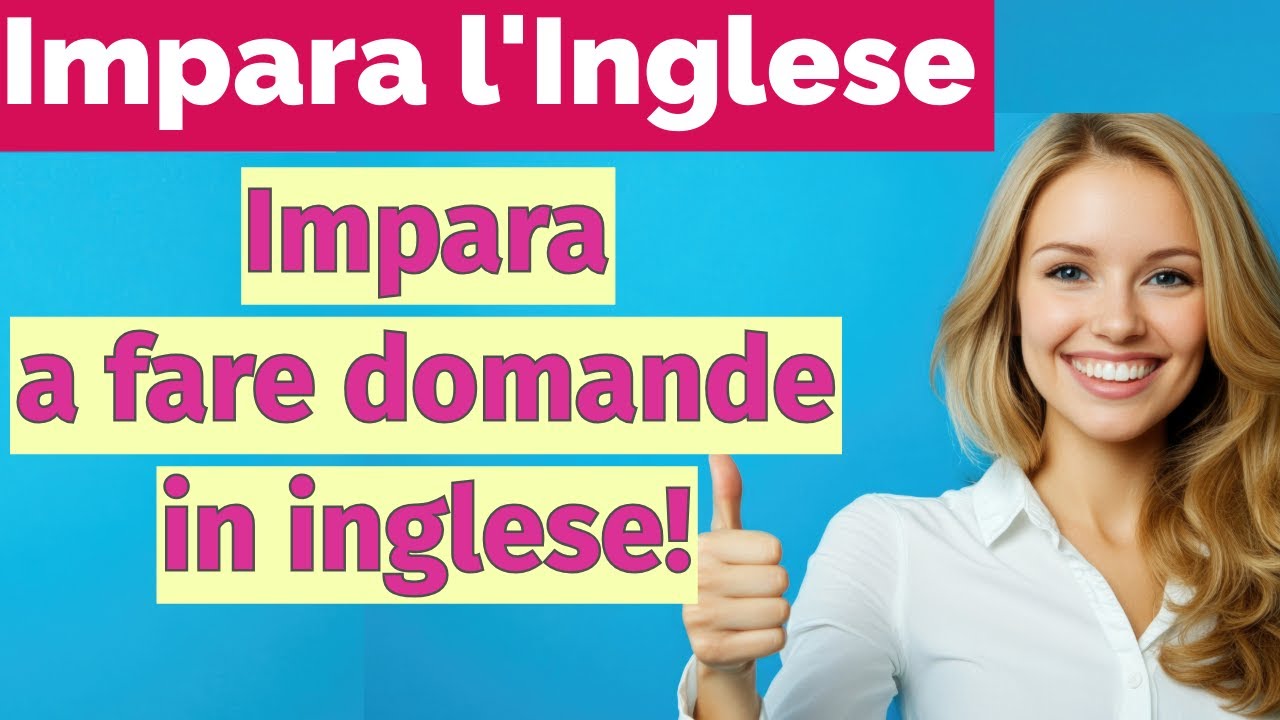 Come fare domande in inglese – frasi semplici per principianti
