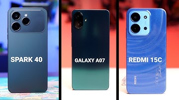 Spark 40 vs Redmi 15c vs  Galaxy A07 | Honest Comparison