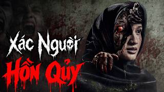 [Review Phim Ma] Xác Người Hồn Quỷ, Câu Chuyện Ma Kinh Dị Nhất Năm