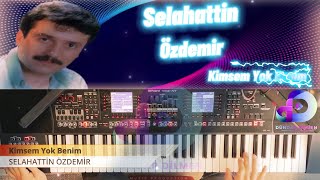 #SelahattinÖzdemir #KimsemYokBenim #Org #Korg #Roland Kimsem Yok Benim (Roland E-A7)