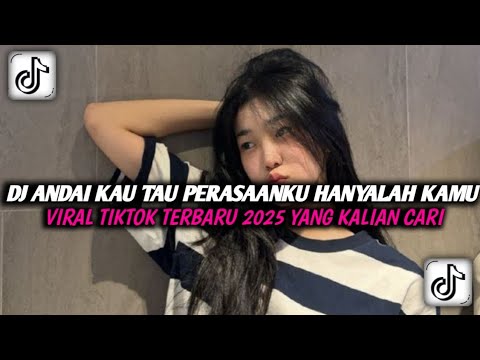 DJ ANDAI KAU TAU PERASAANKU HANYALAH KAMU YANG AKU MAU || VIRAL TIKTOK TERBARU 2025