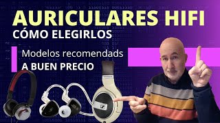 Auriculares HiFi  Como seleccionar los mejores modelos a buen precio  Auriculares recomendados