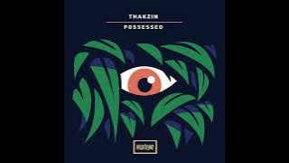 Thakzin - Possessed || Afro House Source | #afrohouse