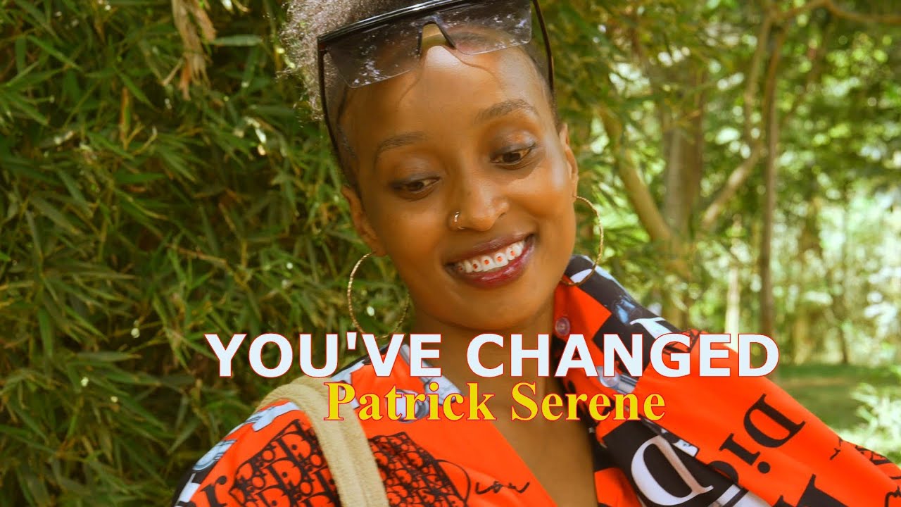 Patrick Serene - You've Changed [Official Video]