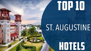Top 10 Best Hotels to Visit in St. Augustine, Florida | USA - English