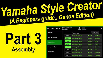 Yamaha Style Creator - The Assembly Section A Beginners Guide Genos Edition