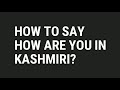 20+ How To Speak Kashmiri Language