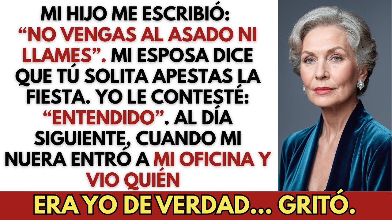 Mi Hijo Me Mandó Mensaje: «No Vengas Al Asado Ni Llames»… Hasta Que Mi Nuera Entró A Mi Oficina