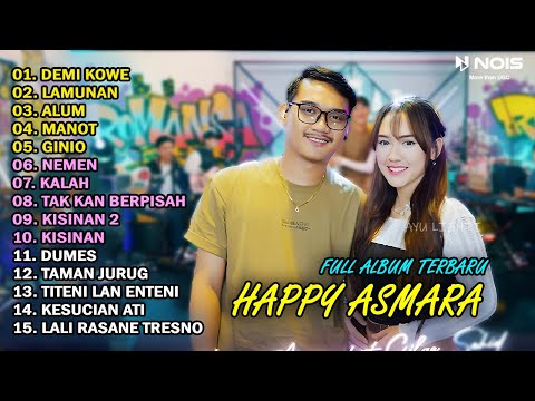 HAPPY ASMARA Feat. GILGA SAHID FULL ALBUM TERBARU 2024 | DEMI KOWE | LAMUNAN | ALUM | MANOT | KALAH