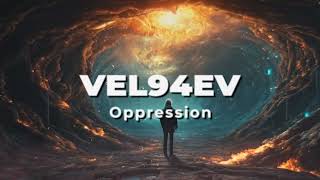 VEL94EV - Oppression