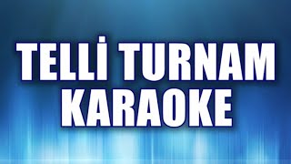 TELLİ TURNAM KARAOKE           ton: Sİ bemol Resimi