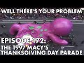 Well There S Your Problem Episode 172 The 1997 Macy S Thanksgiving Day Parade Well There S Your Problem Episode 172 The 1997 Macy S Thanksgiving Day Parade