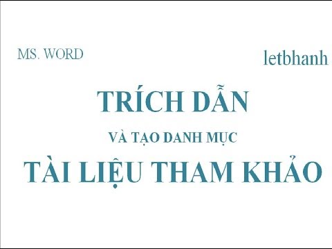 Word - Trích dẫn và tạo danh mục tài liệu tham khảo | Hanh Le
