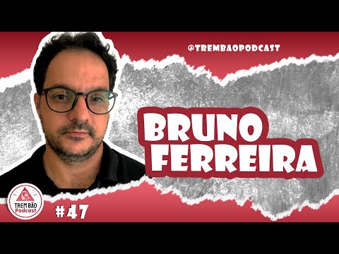 Trem Bão Podcast - Live Bruno Ferreira - Barroso em Dia - #47