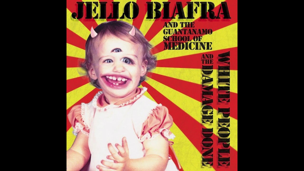 Jello Biafra & The Guantanamo School Of Medicine – White People And The Damage Done