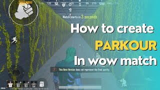 How to create Parkour in wow match | wow tutorial video | Pubgmobile