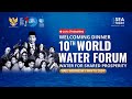 Live welcoming dinner 10th world water forum  may 19 2024  bali indonesia