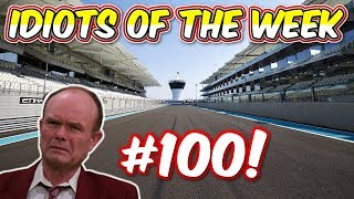 THE BIG ONE! Idiots Of The Week #100! (Biggest Idiots of All Time!)
