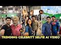 Trending Celebrity Selfie AI Video Kaise Banaye | Instagram Trending Viral AI Selfi Video Video Edit